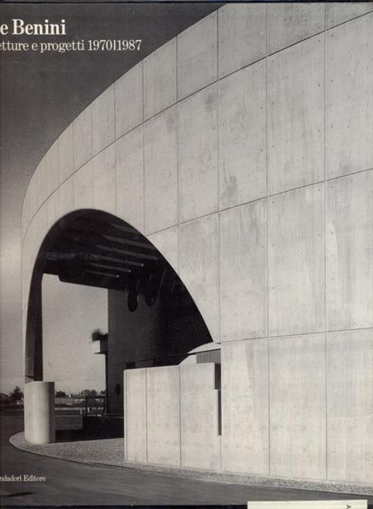 Dante Benini. architetture e progetti 1970/1987 - Giampiero Bosoni - copertina