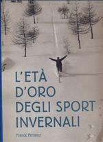 L' età d'oro degli sport invernali
