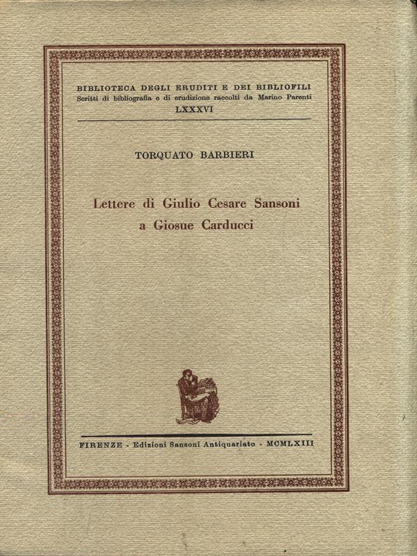Lettere Giulio Cesare Sansoni aGiosué Carducci