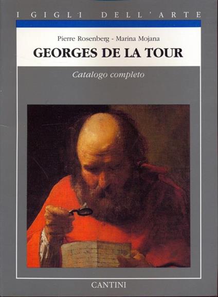Georges De La Tour. Catalogocompleto - Marina Mojana,Pierre Rosenberg - copertina