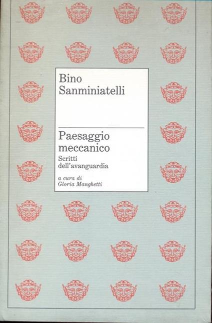 Paesaggio meccanico. Scritti dell'avanguardia - Bino Sanminiatelli - copertina