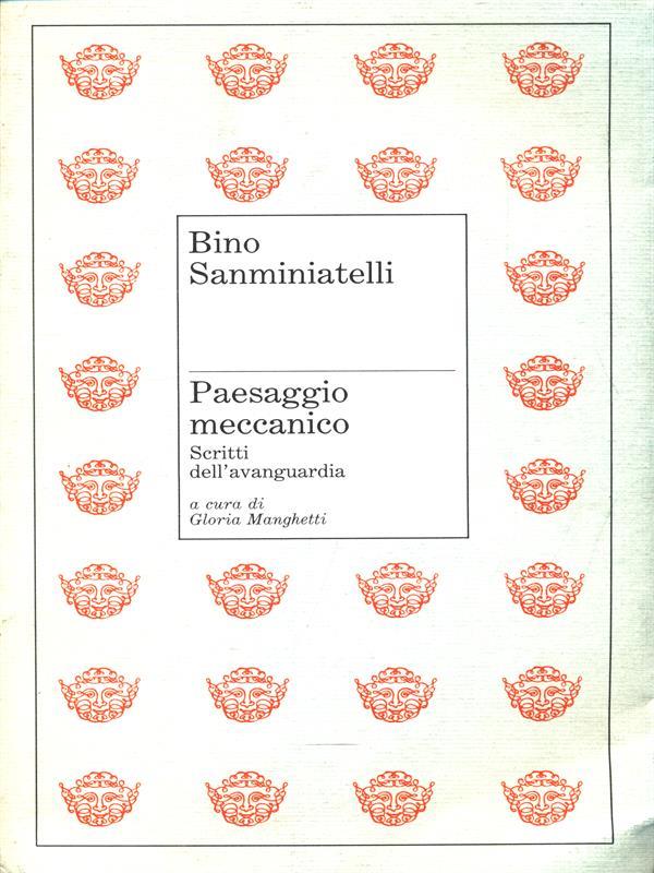 Paesaggio meccanico. Scritti dell'avanguardia