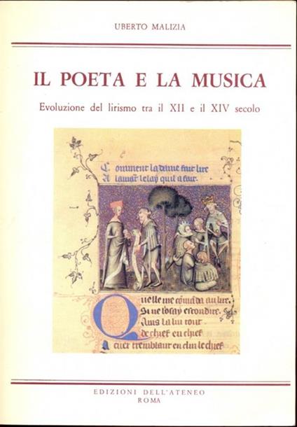 Il poeta e la musica. Evoluzione del lirismo tra il XII e il XIV secolo - Uberto Malizia - copertina