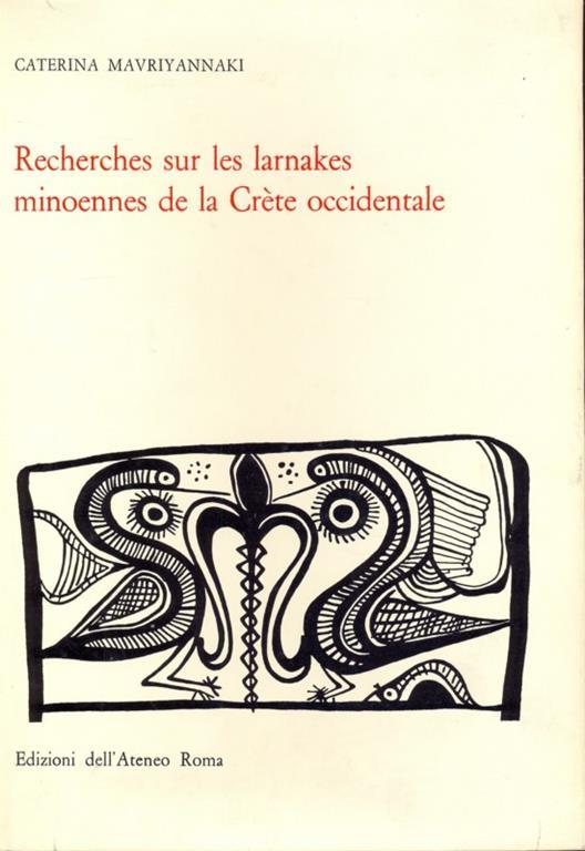Recherches sur les larnakes minoennes dela Crete occidentale - Caterina Mavriyannaki - copertina