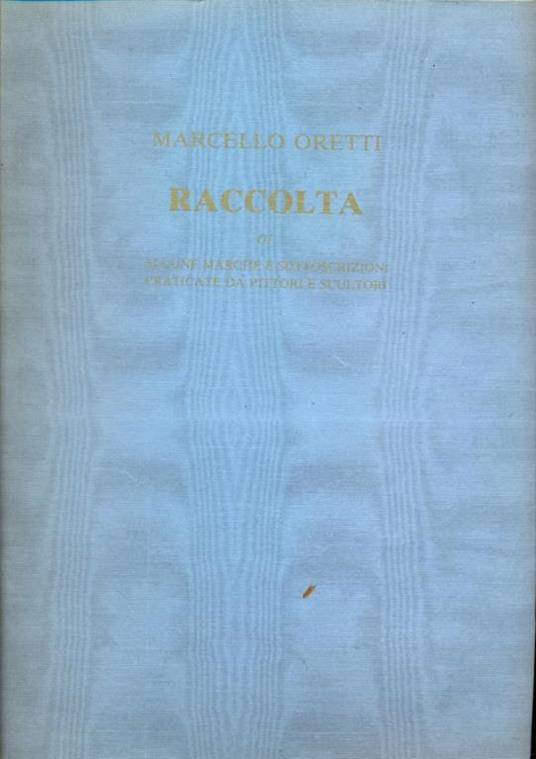 Raccolta di alcune marche e sottoscrizioni, praticate da pittori e scultori - Marcello Oretti - copertina