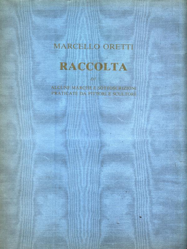 Raccolta di alcune marche e sottoscrizioni, praticate da pittori e scultori