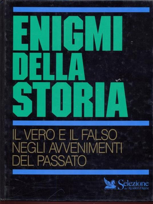Enigmi della storia. Il vero e il falso negli avvenimenti del passato - copertina
