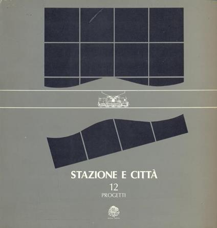 Stazione e città. 12 progetti - copertina