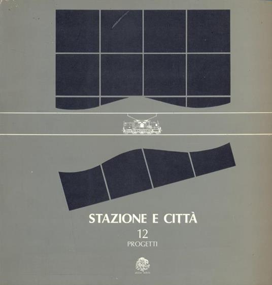 Stazione e città. 12 progetti - copertina