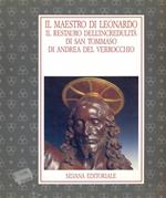 Il maestro di Leonardo. Il restauro dell'incredulità di San Tommaso di Andrea Verrucchio