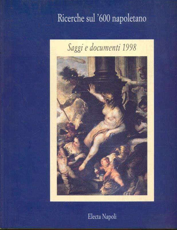 Ricerche sul '600 napoletano. Saggie documenti 1998