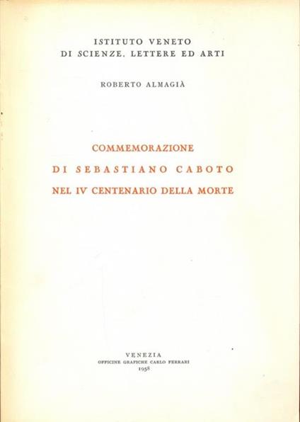 Commemorazione di Sebastiano Caboto nel IV centenario della morte - Roberto Almagià - copertina