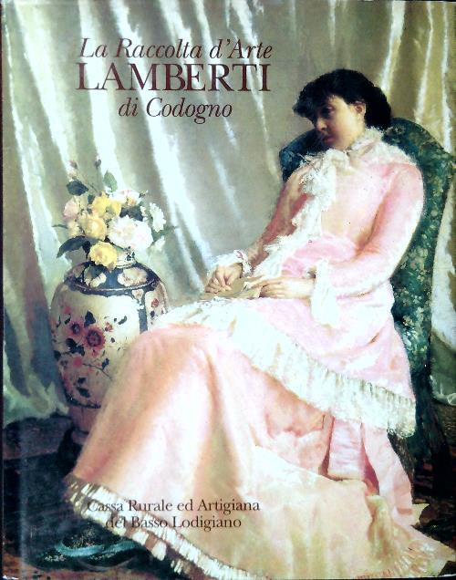 La raccolta d'arte Lamberti di Codogno