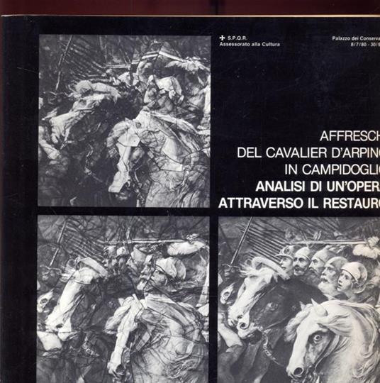 Affreschi del cavalier d'Arpino in Campidoglio. analisi di un'opera attraverso il restauro - copertina
