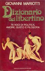 Dizionario del libertino. 76 voci di politica, amore, gusto e filosofia