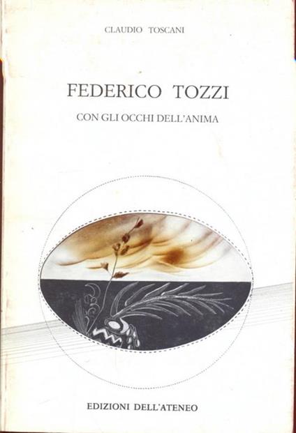 Federico Tozzi, con gli occhi dell'anima - Claudio Toscani - copertina