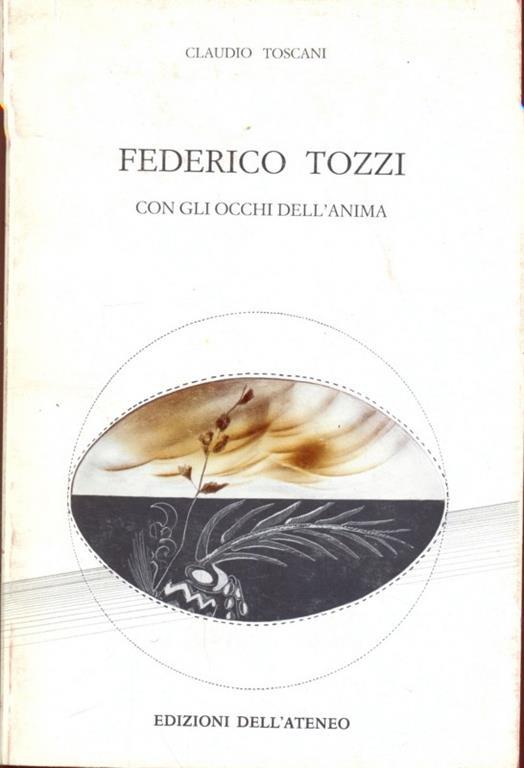 Federico Tozzi, con gli occhi dell'anima - Claudio Toscani - copertina
