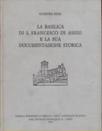 La Basilica di S. Francesco d'Assisi e la sua documentazione storica