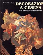Decorazioni a Cesena dal Barocco all'Eclettismo