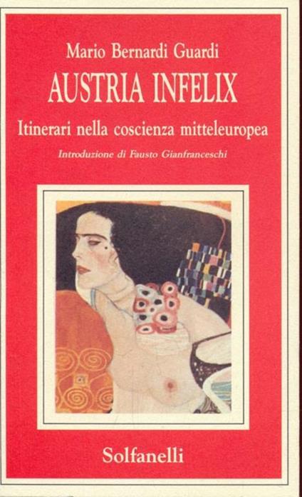 Austria infelix. Itinerari nella coscienza mitteleuropea - Mario Bernardi Guardi - copertina