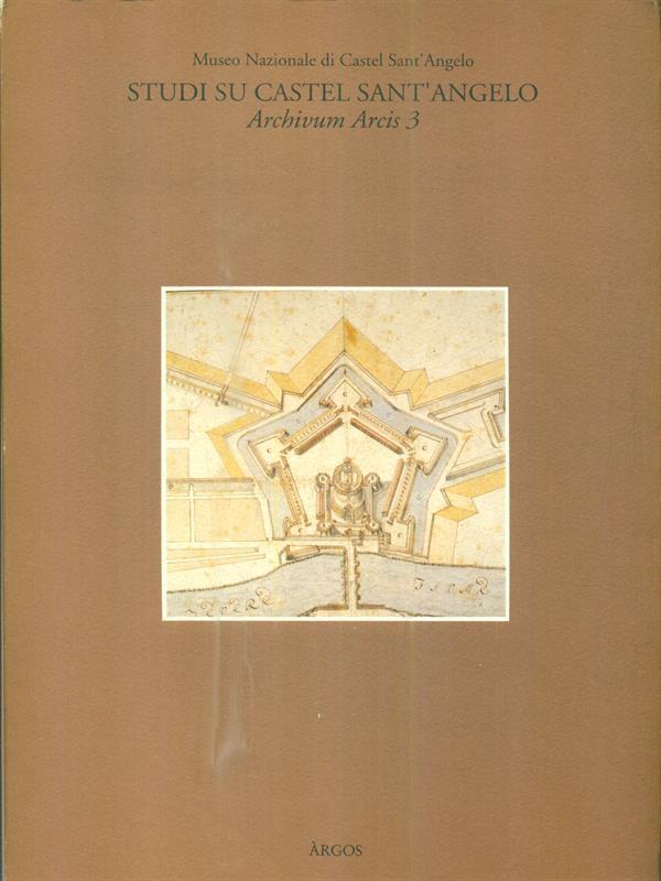 Studi su Castel Sant'Angelo. Archivium Arcis 3