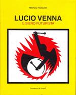 Lucio Venna. Il siero futurista