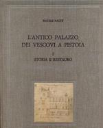 L' antico palazzo dei vescovi a Pistoia. Storia e restauro