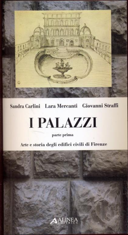 I palazzi. arte e storia degli edifici civili di Firenze - copertina