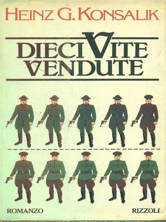 Dieci vite vendute - Heinz G. Konsalik - copertina