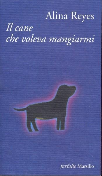 Il cane che voleva mangiarmi - Alina Reyes - copertina