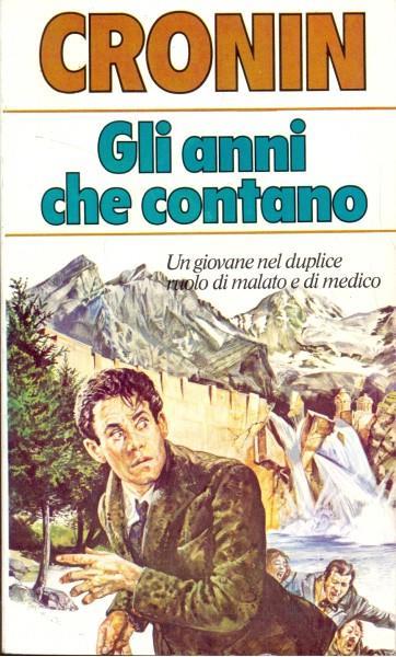 Gli anni che contano - A. Joseph Cronin - copertina