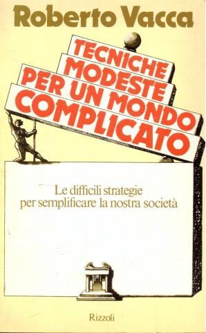 Tecniche modeste per un mondo complicato - Roberto Vacca - copertina