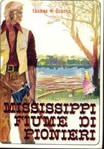 Mississippi, fiume di pionieri