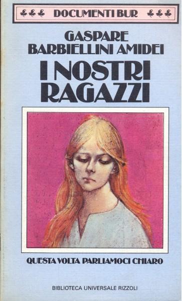 I nostri ragazzi - Gaspare Barbiellini Amidei - copertina