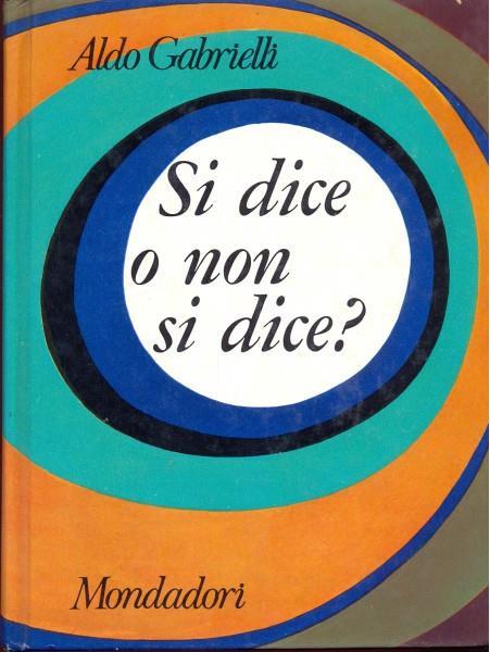 Si dice o non si dice? - Aldo Gabrielli - copertina
