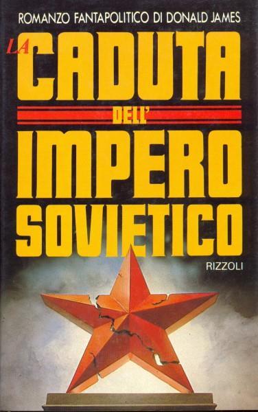 La caduta dell'impero sovietico - Donald James - copertina