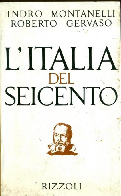 L' Italia del Seicento - Indro Montanelli,Roberto Gervaso - copertina