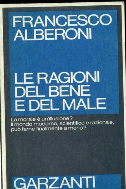 Le ragioni del bene e del male - Francesco Alberoni - copertina