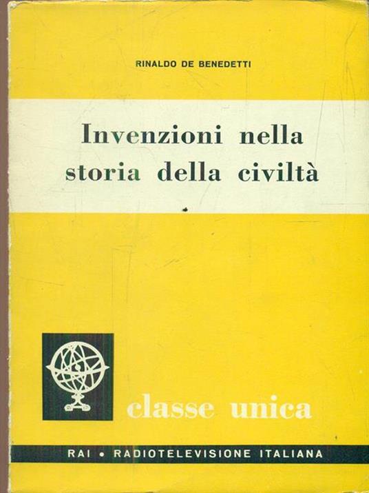 Invenzioni nella storia della civiltà - Rinaldo De Benedetti - copertina
