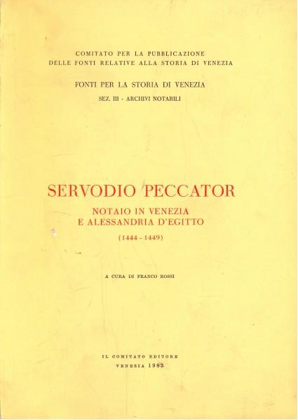 Servodio Peccator notaio in Venezia e Alessandria d'Egitto 1444-1449 di: Franco Rossi