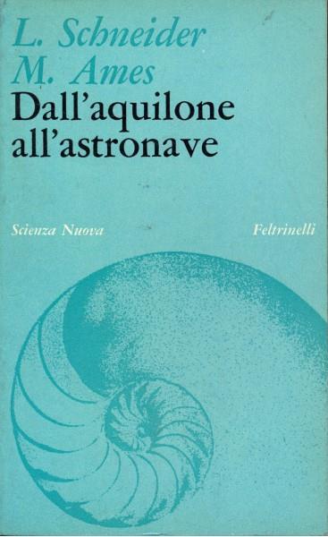 Dall'aquilone all'astronave - Schneider,Ames - copertina