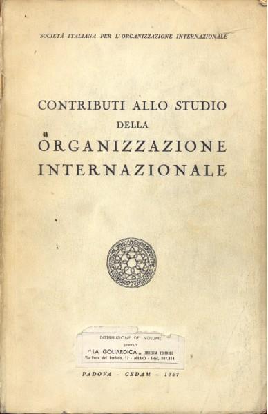 Contributi allo studio della organizzazione internazionale
