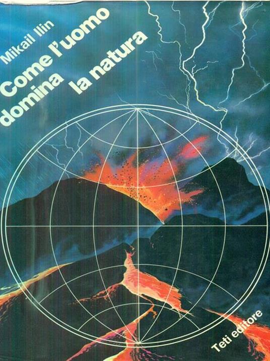 Come l'uomo domina la natura - Mikail Ilin - copertina