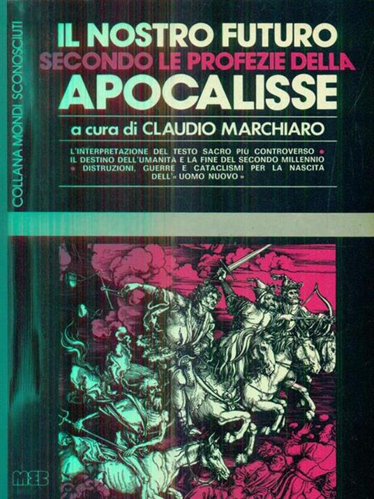 Il nostro futuro secondo le profezie della apocalisse - Claudio Marchiaro - copertina