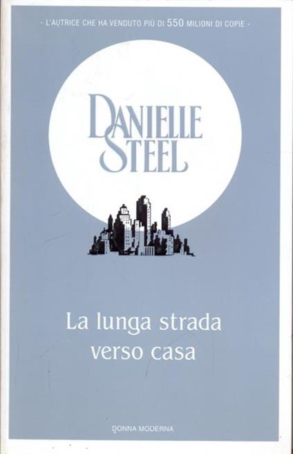 La lunga strada verso casa - Danielle Steel - copertina