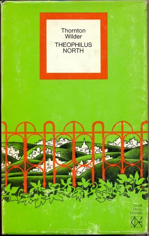 Theophilus North - Thornton Wilder - copertina