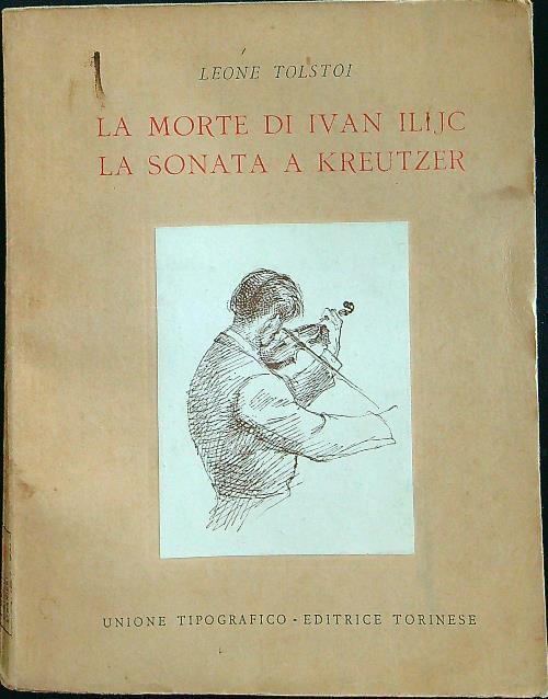 La morte di Ivan Ilijc - La sonata a Kreutzer