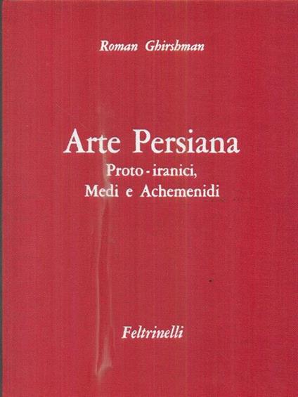 Arte persiana - Farti e sassanidi - Roman Ghirshman - copertina