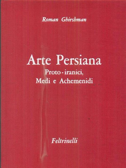 Arte persiana - Farti e sassanidi - Roman Ghirshman - copertina