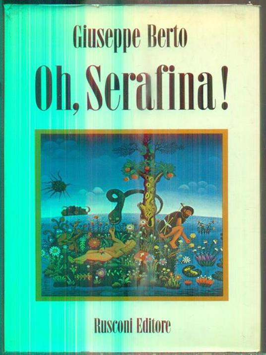 Oh, Serafina! - Giuseppe Berto - copertina
